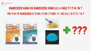 MANCOZEB XANH amp MANCOZEB VÀNG LOẠI NÀO TỐT HƠN  PHỐI HỢP MANCOZEB VỚI HOẠT CHẤT NÀO HIỆU QUẢ TỐI ƯU [upl. by Ahtaga]