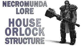 Warhammer 40k Lore  House Orlock Structure Necromunda Lore [upl. by Araeit]