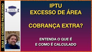 IPTU São Paulo  Entenda o excesso de área Cobrança extra que pode aparecer em seu imposto [upl. by Sweyn]