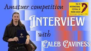 Interview 2 Caleb Caviness Amatuer Competition 4th place winner [upl. by Uke]