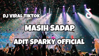 DJ MASIH SADAP VIRAL TIKTOK‼️Adit Sparky Official Nwrmxx FULLBASS [upl. by Ahsinrats]