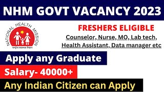 NHM Vacancy 2023  FRESHERS ELIGIBLE  NHM Recruitment 2023  No Exam  No Fee  NRHM Vacancy [upl. by Ycam]