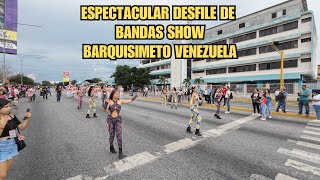 ❤️🎉🥳BARQUISIMETO ESPECTACULAR DESFILE DE BANDAS SHOW CUMPLEAÑOS 472 FERIA DE BARQUISIMETO [upl. by Nesto523]