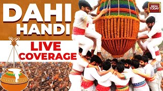 Dahi Handi LIVE  Dahi Handi Celebrations In Mumbai LIVE  India Today LIVE [upl. by Aicnelav]