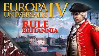 Lets Play EU4 Rule Britannia Ep4 BRITANNIA RULES THE WAVES [upl. by Htes]