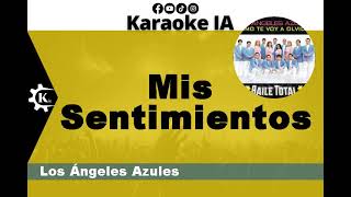 Los Ángeles Azules  Mis Sentimientos  Karaoke [upl. by Zemaj650]