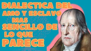 LA DIALECTICA DEL AMO Y EL ESCLAVO  Hegel  mas sencillo de lo que parece [upl. by Cony]