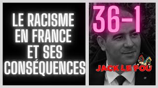 361 Le rcisme en France et ses conséquences [upl. by Neona]