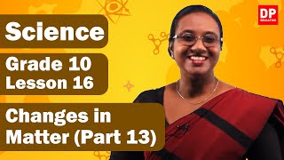 Lesson 16  Changes in Matter Part 13  Grade 10 Science in English [upl. by Ann]