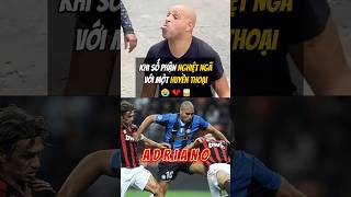 Adriano – Khi Số Phận Nghiệt Ngã Với Một Huyền Thoại 💔😥 football bongda [upl. by Enaamuj63]