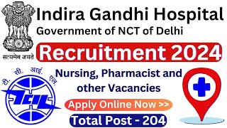 Indira Gandhi Hospital Vacancy Delhi  Nursing and other Staff Recruitment [upl. by Spatola]