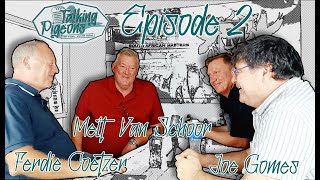 Feathers Flights and Clockwork Episode 2 Ferdie Coetzer Melt Van Schoor and Joe Gomes [upl. by Sello671]