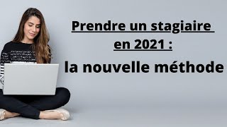 Prendre un stagiaire en 2021  La nouvelle formule [upl. by Seuguh]