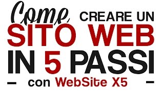 Come Creare un Sito Web in 5 passi con WebSite X5 12  Video Tutorial Italiano IT [upl. by Jeroma]