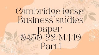 Cambridge igcse Business studies paper 045022MJ19 full discussion part1 [upl. by Gamal]