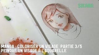 Colorisation Visage Aquarelle Manga 3  Peindre Le Visage  Apprendre à dessiner [upl. by Tabitha]