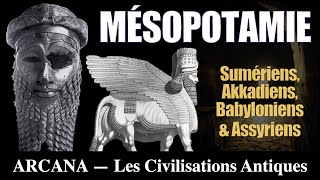 Histoires et Mythes de Mésopotamie  Sumer Akkad Babylone et lAssyrie [upl. by Aseeram]