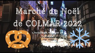 LE MARCHE DE NOEL DE COLMAR 2022 [upl. by Syned]