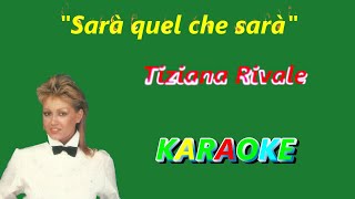 quotSarà quel che saràquot Tiziana RivaleKARAOKE 🌹🌷🌹🎤🎵🎸 [upl. by Deehan]