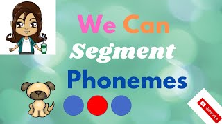 We Can SEGMENT Phonemes [upl. by Anear]