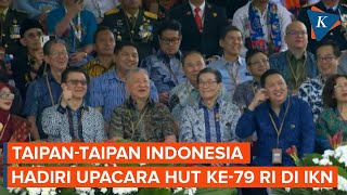 5 Konglomerat yang Hadiri Upacara di IKN Aguan dan Prajogo Pangestu Muncul [upl. by Nary]