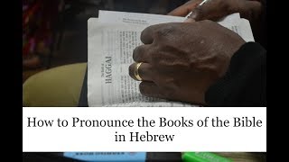 How to Pronounce the Books of the Bible in Hebrew [upl. by Anoval]