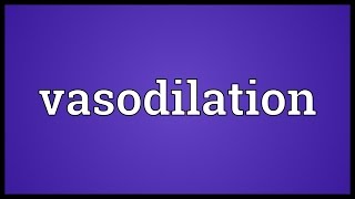 Vasodilation Meaning [upl. by Anna-Diane]