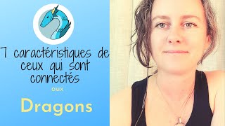 7 caractéristiques de ceux qui sont connectés aux Dragons [upl. by Walston982]