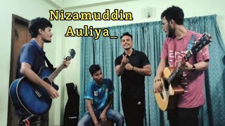 Nizam Uddin Auliya  Cover Song  Kazi Arif  Anindo Opi  Bishal  Anik Roy [upl. by Aihsem158]