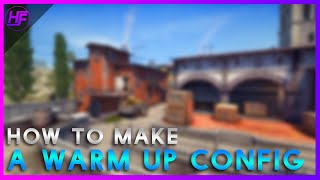 How to Make a Warm Up Config CSGO [upl. by Sucam]