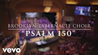 The Brooklyn Tabernacle Choir  Psalm 150 Live Performance Video [upl. by Lavinia]