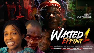 WASTED EFFORT  Latest Movie 2023 by Jubilee Films [upl. by Naillig]