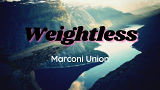 Marconi Union  Weightless  The Worlds Most Relaxing Song [upl. by Pepita]