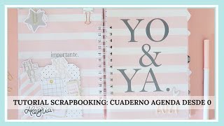 ✂️TUTORIAL SCRAPBOOKING CÓMO hacer un CUADERNO AGENDA DESDE 0 Ni tan mal de ALÚA CID [upl. by Paff847]