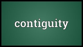 Contiguity Meaning [upl. by Sukcirdor]