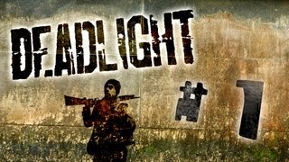 Deadlight  Part 1 [upl. by Samuelson]