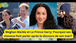 Meghan Markle et Le Prince Harry Pourquoi ses cheveux font parler après le commentaire de son mari [upl. by Kath]