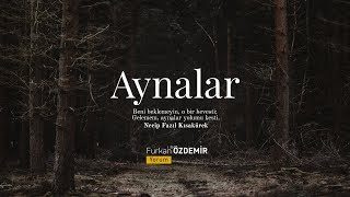 Necip Fazıl Kısakürek  Aynalar Şiir [upl. by Eillod]