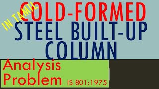 Coldformed Steel  Light Gauge  Builtup Column  Lipped channels  Analysis  IS 8011975  tamil [upl. by Ekul411]