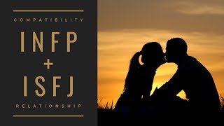 INFP  ISFJ Relationship Compatibility and Advice [upl. by Andreana]