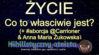 Życie  Co to właściwie jest  aborcja Carrioner amp Anna Maria Żukowska [upl. by Anesusa]