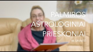 46sav PALMIROS ASTROLOGINIAI PRIESKONIAI 2023 11131119 [upl. by Addiego]