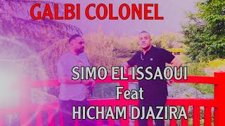 Galbi colonel SIMO EL ISSAOUI featHICHEM DJAZIRA 2023 exclusive music vidéo  🇲🇦 🇩🇿 [upl. by Weixel]