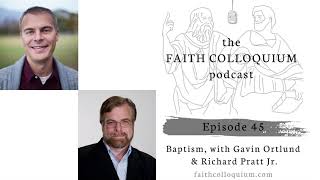 Baptism with Gavin Ortlund amp Richard Pratt Jr on the Faith Colloquium Podcast [upl. by Naro]