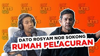 DATO ROSYAM NOR SOKONG RUMAH PELACURAN  EP 64 [upl. by Adekahs]