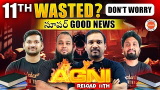 11th Wasted Dont Worry  సూపర్ Good News  Agni Series  Reload 11th  Kiran Sir [upl. by Lathrope]