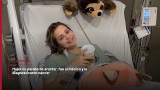 Mujer no paraba de eructar fue al médico y le diagnosticaron cáncer [upl. by Jerrilyn]