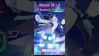 C6 Yelan amp C3 Raiden Spyral abyss floor 12  1 genshinimpact hoyocreators [upl. by Sage]