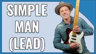 Simple Man Guitar Lesson LEAD [upl. by Poock]