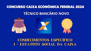 Conhecimentos Específico 1  Estatuto Social da CAIXA  Caixa Econômica Federal 2024 [upl. by Dnaleel663]